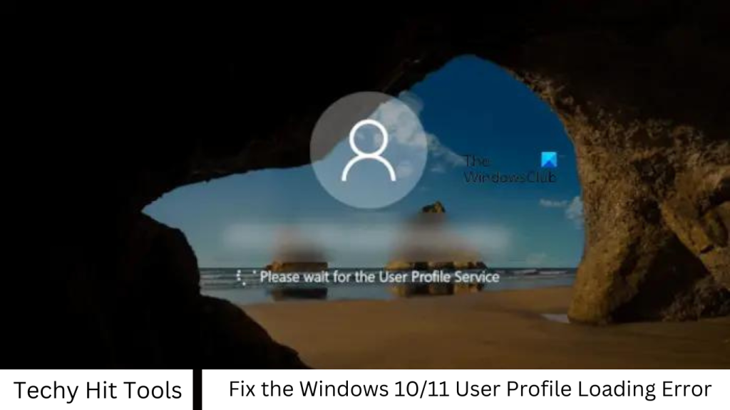 Fix the Windows 10/11 User Profile Loading Error