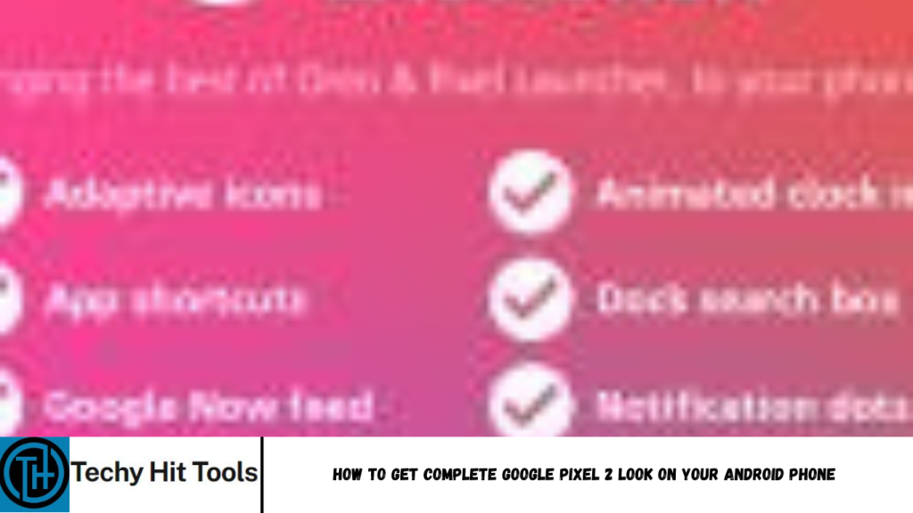 complete Google Pixel 2 look