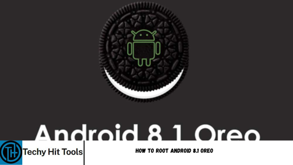How to root Android 8.1 Oreo
